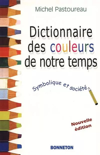Dictionnaire des couleurs - , de